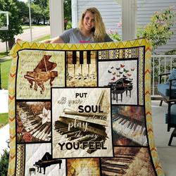 Piano Put All Your Soul Into It Quilt Blanket Great Customized Gifts For Birthday Christmas Thanksgiving Perfect Gifts For Piano Lover and Home Decor