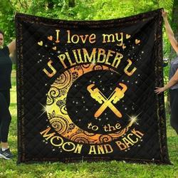 Plumber I Love My To The Moon Quilt Tdhmd and Home Decor