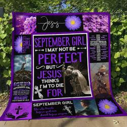 September Girl Theme I May Not Perfect But Jesus Thinks IM To Die For Quilt Blanket Great Customized Blanket Gifts For Birthday Christmas Thanksgiving and Home Decor