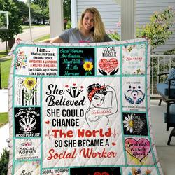 She Believed She Could Change The World So She Became A Social Worker Quilt Blanket Great Customized Blanket Gifts For Birthday Christmas Thanksgiving and Home Decor