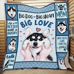 Siberian Husky Big Dog Big Heart Big Love Quilt Blanket Great Customized Blanket Gifts For Birthday Christmas Thanksgiving and Home Decor