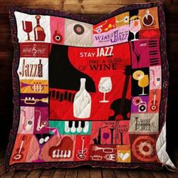 Stay Jazz And Take A Glass Of Wine Quilt Blanket Great Customized Blanket Gifts For Birthday Christmas Thanksgiving and Home Decor