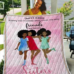 There Is A Point In Every True Friendship TH2309392CL Quilt Blanket and Home Decor