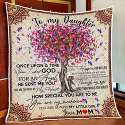 To My Daughter Once Upon A Time When I Asked God For An Angel Quilt Blanket and Home Decor