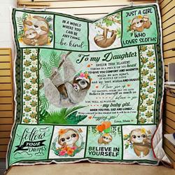 To My Daughter, You Will Always Be My Baby Girl, Sloth Quilt Blanket and Home Decor
