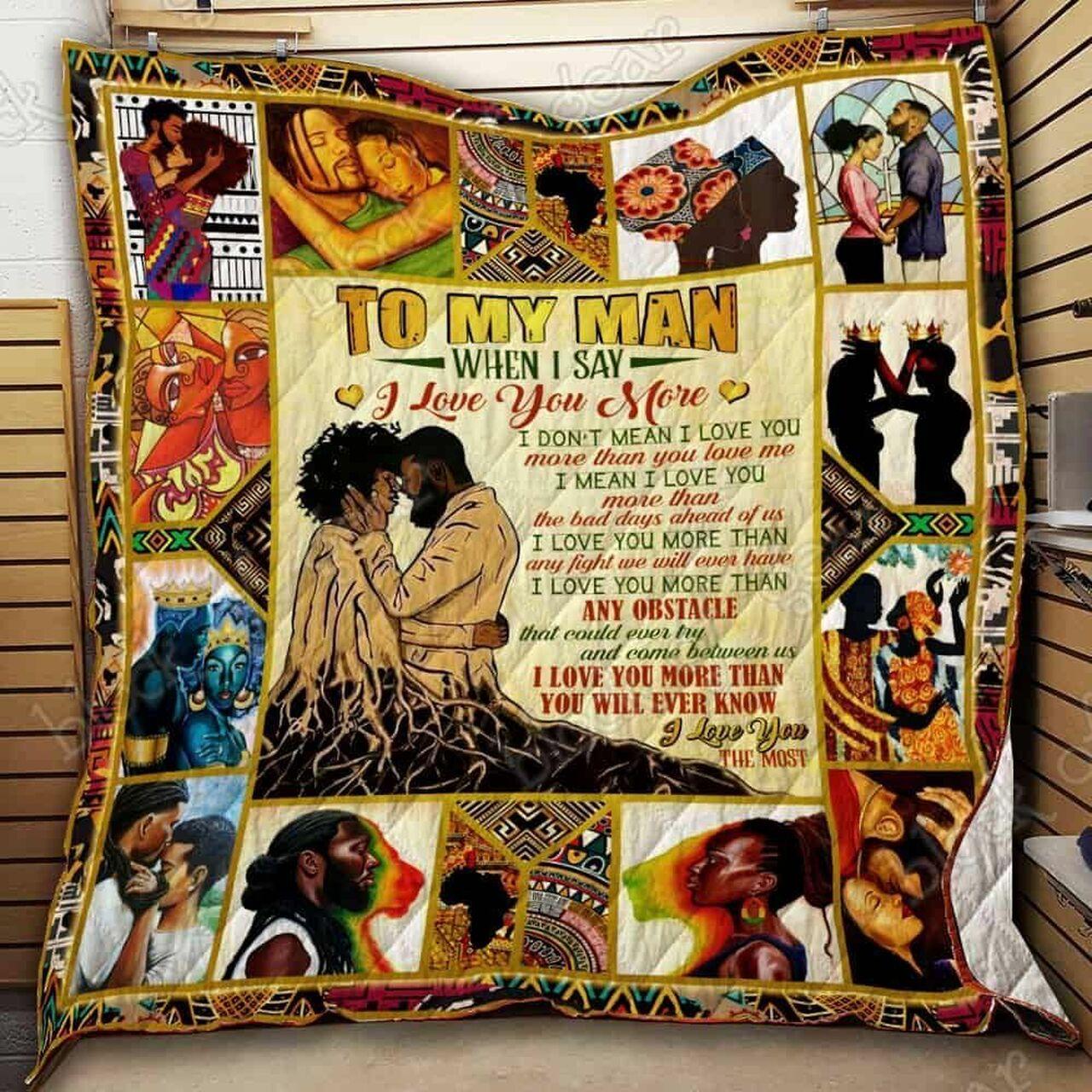 To My Man I Love You The Most Hur Quilt uc and Home Decor
