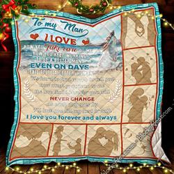 To My Man, I’Ll Love You Till My Last Breath Quilt Ctn193 and Home Decor