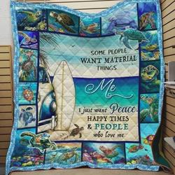 Tortoise Beach Some People Want Material Things Me I Just Want Peace Happy Time And People Who Love Me Quilt Blanket Great Customized Blanket Gifts For Birthday Christmas Thanksgiving and Home Decor