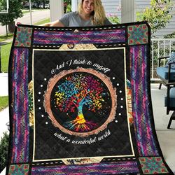 Tree Of Life And I Think To Myself What A Wonderful World Quilt Blanket Great Customized Blanket Gifts For Birthday Christmas Thanksgiving and Home Decor