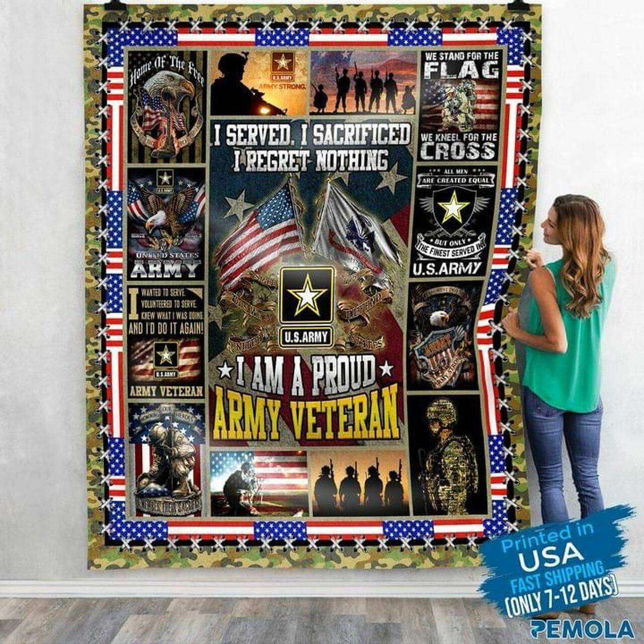 US army i served i sacrificed i regret nothing i am a proud army veteran quilt blanket 3D Hoodie Sweater Tshirt and Home Decor