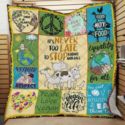 Vegan ItS Never Too Late Too Stop Eating Animals Quilt Blanket Great Customized Blanket Gifts For Birthday Christmas Thanksgiving and Home Decor