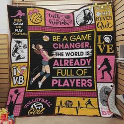 Volleyball Be A Game Changer The World Is Already Full Of Players Quilt Blanket Great Customized Blanket Gifts For Birthday Christmas Thanksgiving and Home Decor