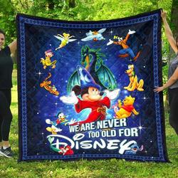 We Are Never Too Old For Disney  Premium Quilt  Quilt and Home Decor