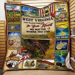 West Virginia That Place Forever In Your Heart, No Matter Where You Live Quilt Blanket and Home Decor
