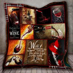 Wine Improves With Age The Older I Get The Better I Like It Quilt Blanket Great Customized Blanket Gifts For Birthday Christmas Thanksgiving      and Home Decor