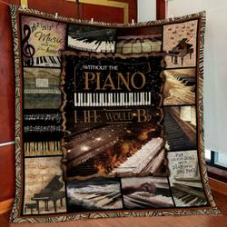 Without The Piano Life Would Bb Quilt Blanket and Home Decor