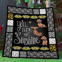 You Are My Sunshine  Dachshund  Quilt  Pod000053 and Home Decor