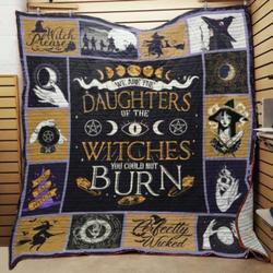 You Are The Daughters Of The Witches You Could Not Burn Quilt Blanket Great Customized Blanket Gifts For Birthday Christmas Thanksgiving and Home Decor
