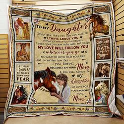 You Will Always Be My Daughter, Love Mom, Horse Quilt Blanket and Home Decor
