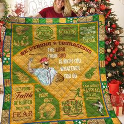 Baseball Be Strong And Courageous The Lord Your God Is With You Whatever You Go Quilt Blanket Great Customized Blanket Gifts For Birthday Christmas Thanksgiving and Home Decor