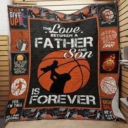Basketball The Love Between Father And Son Is Forever Quilt Blanket Great Customized Gifts For Birthday Christmas Thanksgiving FatherS Day Perfect Gifts For Basketball Lover and Home Decor
