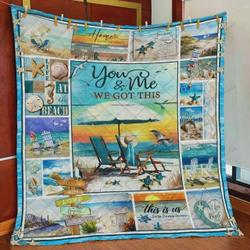 Beach You And Me We Got This Quilt Blanket Great Customized Blanket Gifts For Birthday Christmas Thanksgiving and Home Decor