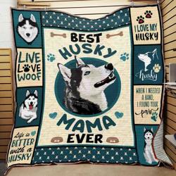 Best Siberian Husky Mama Ever Quilt Blanket Great Customized Blanket Gifts For Birthday Christmas Thanksgiving and Home Decor