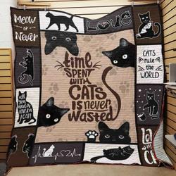 Black Cat Time Spent With Cats Is Never Wasted Quilt Blanket Great Customized Gifts For Birthday Christmas Thanksgiving and Home Decor