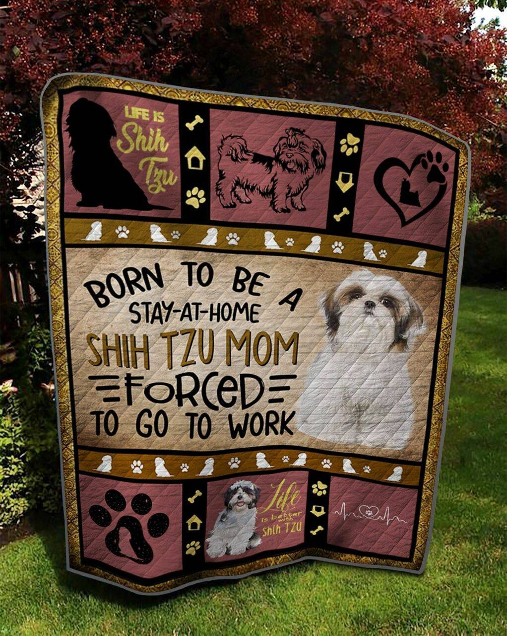 Born To Be Stay At Home Shih Tzu Mom Forced To Go To Work Quilt Blanket Great Customized Blanket Gifts For Birthday Christmas Thanksgiving and Home Decor