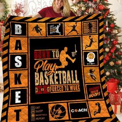 Born To Play Basketball Forced To Work Quilt Blanket Great Customized Blanket Gifts For Birthday Christmas Thanksgiving and Home Decor