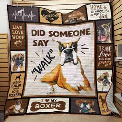 Boxer Did Someone Say Walk Quilt Blanket Great Customized Blanket Gifts For Birthday Christmas Thanksgiving and Home Decor