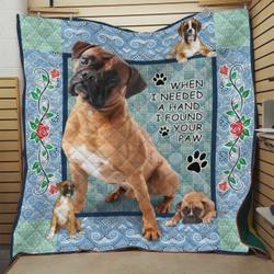 Boxer When I Needed A Hand I Found Your Paw Quilt Blanket Great Customized Blanket Gifts For Birthday Christmas Thanksgiving and Home Decor