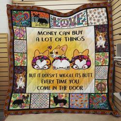 Corgi Money Can Buy A Lot Of Things Quilt Blanket Great Customized Blanket Gifts For Birthday Christmas Thanksgiving Perfect Gifts For Corgi Lovers and Home Decor