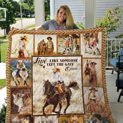 Cowgirl Live Like Someone Left The Gate Open Quilt Blanket Great Customized Blanket Gifts For Birthday Christmas Thanksgiving and Home Decor
