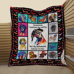 Dachshund Question My Sanity NTTH011298 3D Customized Quilt and Home Decor