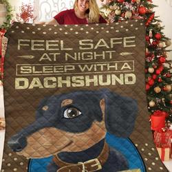 Dachshunds Feel Safe At Night With Dachshund Doxie Wiener Dog Lovers CL291220339MI Quilt Blanket and Home Decor