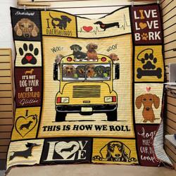 Dachshunds Roll Dachshund Doxie Wiener Dog Lovers CL291220377MI Quilt Blanket and Home Decor