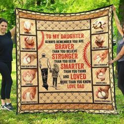 Dad Daughter Baseball Braver Stronger Smarter And Loved Blanket Th0807 Quilt and Home Decor