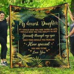 Daughter - My Dearest Daughter How Special You Are To Me Blanket TH0807 Quilt and Home Decor
