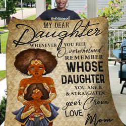 Dear Daughter Whenever You Feel Overwhelmed Remember Whose Daughter Quilt and Home Decor
