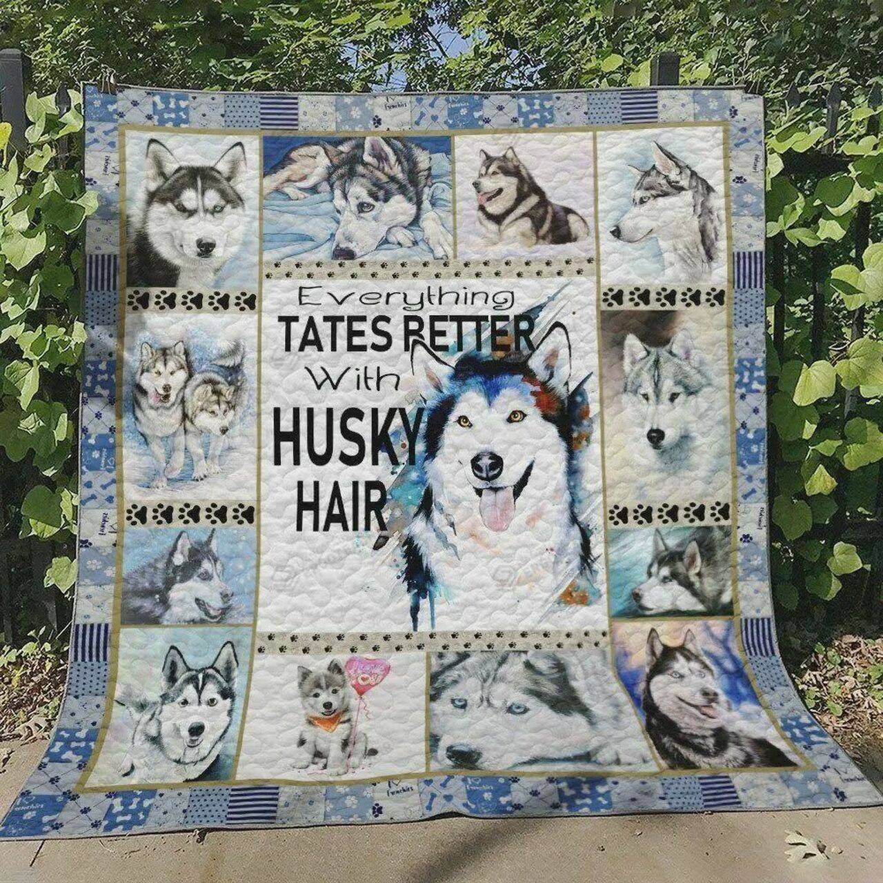 Everything Tastes Better With Husky Hair Quilt Blanket Great Customized Blanket Gifts For Birthday Christmas Thanksgiving and Home Decor