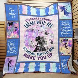 Fairy You Can Let Others Dream With You But Darling Never Let Them Wake You Up Quilt Blanket Great Customized Blanket Gifts For Birthday Christmas Thanksgiving and Home Decor