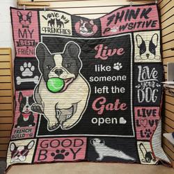 French Bulldog Live Like Someone Left The Gate Open Quilt Blanket Great Customized Blanket Gifts For Birthday Christmas Thanksgiving and Home Decor