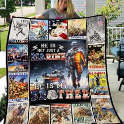 He Is Not Just Marine He Is Brother Quilt-Blanket and Home Decor