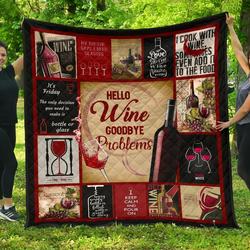 Hello Wine Goodbye Problem Funny Wine Lover Gift Quilt and Home Decor