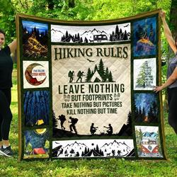 Hiking Rules Leave Nothing But Footprints Take Nothing But Pictures Kill Nothing But Time Quilt Blanket Great Customized Blanket Gifts For Birthday Christmas Thanksgiving and Home Decor
