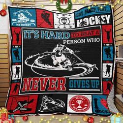 Hockey ItS Hard To Beat A Person Who Never Gives Up Quilt Blanket Great Customized Blanket Gifts For Birthday Christmas Thanksgiving and Home Decor