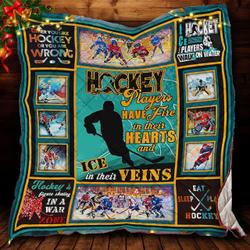 Hockey Players Have Fire In Their Hearts And Ice Their Veins Quilt Blanket Great Customized Blanket Gifts For Birthday Christmas Thanksgiving and Home Decor