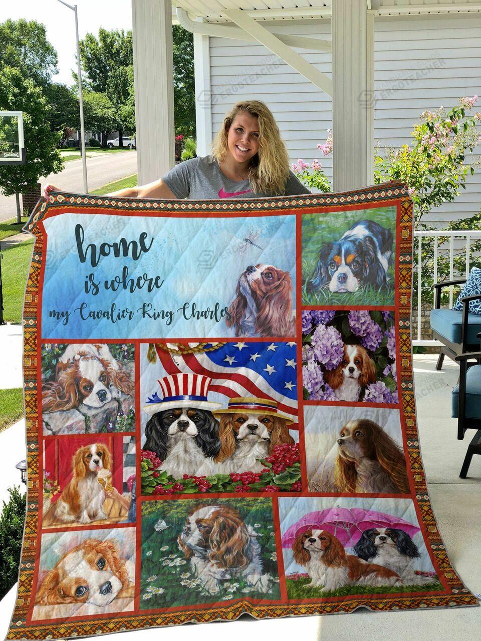 Home Is Where The Cavalier King Charles Spaniels Is Quilt Blanket Great Customized Blanket Gifts For Birthday Christmas Thanksgiving and Home Decor