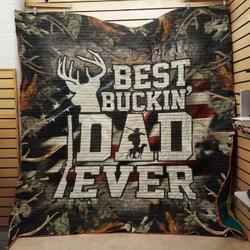 Hunting Best Buckin Dad Ever Quilt Blanket Great Customized Gifts For Birthday Christmas Thanksgiving FatherS Day and Home Decor